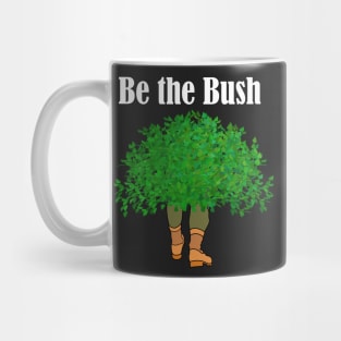 Be the Bush Camper Shirt T-Shirts for Gamer Mug